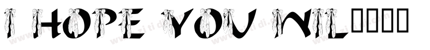 I hope you wil字体转换